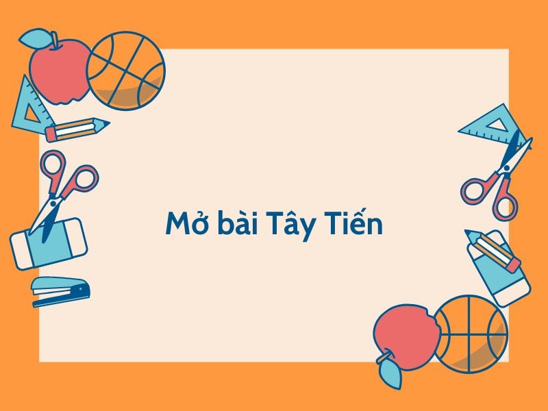 Mở bài Tây Tiến tác giả Quang Dũng hay có chọn lọc 